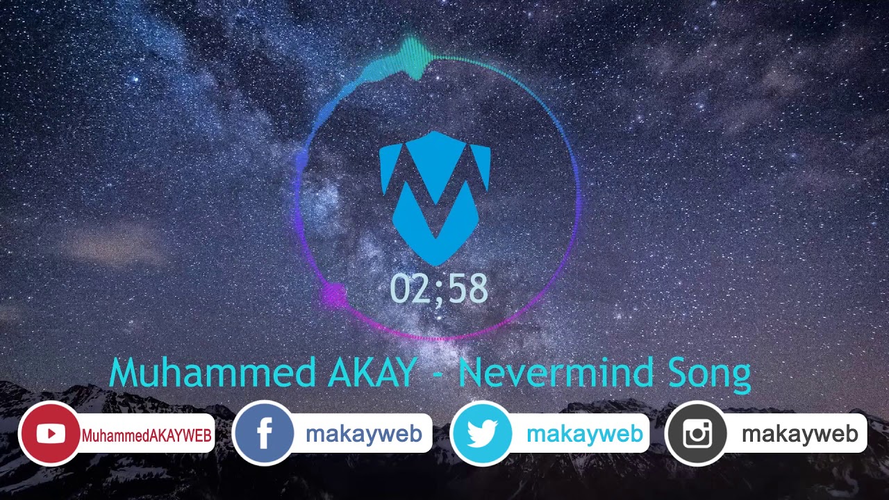 Muhammed AKAY – Nevermind Official Song